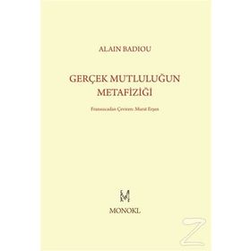 Gerçek Mutluluğun Metafiziği - Alain Badiou