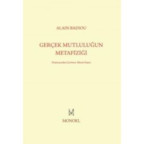Gerçek Mutluluğun Metafiziği - Alain Badiou