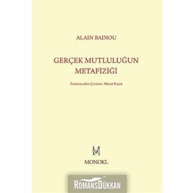 Gerçek Mutluluğun Metafiziği - Alain Badiou