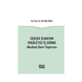 Gerçek Olmayan Vekaletsiz İş Görme -Ece Baş Süzel