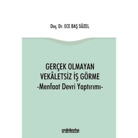 Gerçek Olmayan Vekaletsiz İş Görme -Ece Baş Süzel
