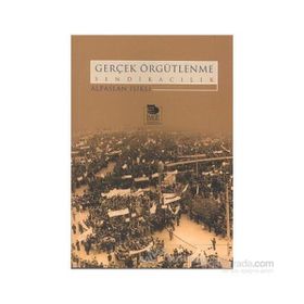 GERÇEK ÖRGÜTLENME SENDİKACILIK - ALPASLAN IŞIKLI