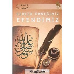 GERÇEK ÖRNEĞİMİZ EFENDIMIZ - DURALI YILMAZ