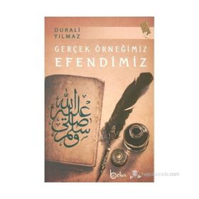 GERÇEK ÖRNEĞİMİZ EFENDIMIZ - DURALI YILMAZ