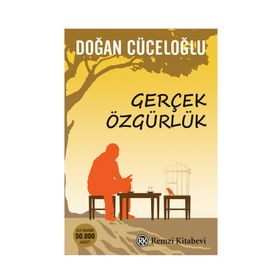 Gerçek Özgürlük - Doğan Cüceloğlu