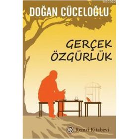 Gerçek Özgürlük - Doğan Cüceloğlu