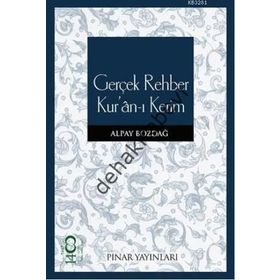 GERÇEK REHBER KURAN-I KERIM - ALPAY BOZDAĞ