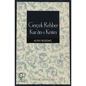 GERÇEK REHBER KURAN-I KERIM - ALPAY BOZDAĞ
