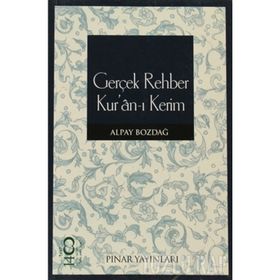 GERÇEK REHBER KURAN-I KERIM - ALPAY BOZDAĞ