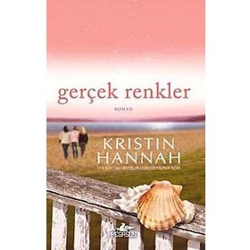 GERÇEK RENKLER - KRISTIN HANNAH