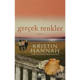 GERÇEK RENKLER - KRISTIN HANNAH