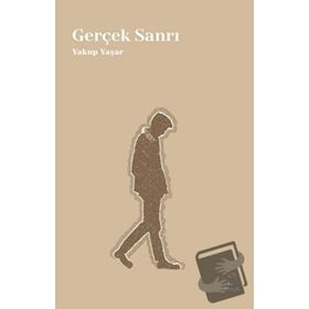 Gerçek Sanrı - Yakup Yaşar