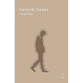 Gerçek Sanrı - Yakup Yaşar