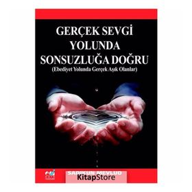 Gerçek Sevgi Yolunda Sonsuzluğa Doğru - Sadıkun Mevlid