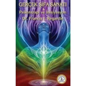 Gerçek Şifa Sanatı - İsrael Regardie