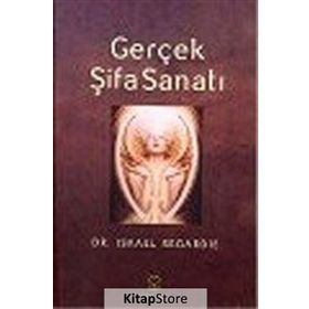 Gerçek Şifa Sanatı - İsrael Regardie