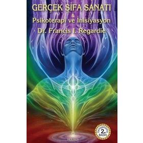 Gerçek Şifa Sanatı - İsrael Regardie
