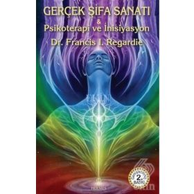 Gerçek Şifa Sanatı - İsrael Regardie