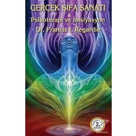 Gerçek Şifa Sanatı - İsrael Regardie