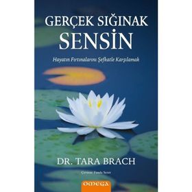 Gerçek Sığınak Sensin - Tara Brach