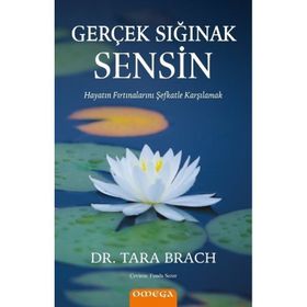 Gerçek Sığınak Sensin - Tara Brach