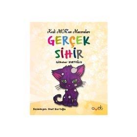 Gerçek Sihir - Kedi Mor'un Maceraları - Gülbahar Kurtoğlu