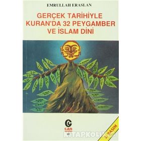 GERÇEK TARIHIYLE KURAN´DA 32 PEYGAMBER VE İSLAM DINI - EMRULLAH ERASLAN