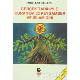 GERÇEK TARIHIYLE KURAN´DA 32 PEYGAMBER VE İSLAM DINI - EMRULLAH ERASLAN