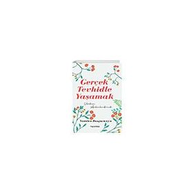 Gerçek Tevhidle Yaşamak - Yamina Bouguenaya Mermer