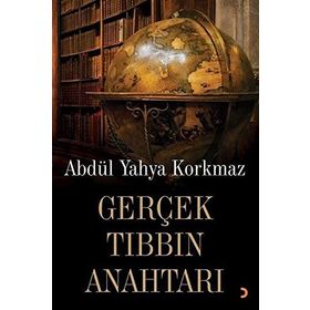 Gerçek Tıbbın Anahtarı - Abdül Yahya Korkmaz