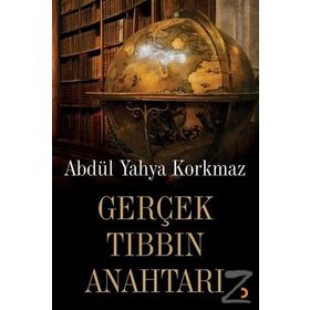 Gerçek Tıbbın Anahtarı - Abdül Yahya Korkmaz