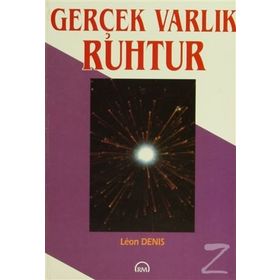 Gerçek Varlık Ruhtur - Leon Denis