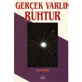 Gerçek Varlık Ruhtur - Leon Denis