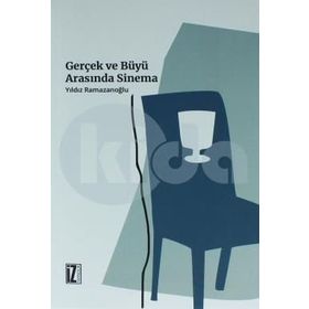 Gerçek ve Büyü Arasında Sinema - Yıldız Ramazanoğlu