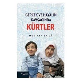 Gerçek ve Hayalin Kavşağında Kürtler - Yarın Yayınları
