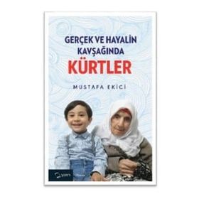 Gerçek ve Hayalin Kavşağında Kürtler - Yarın Yayınları