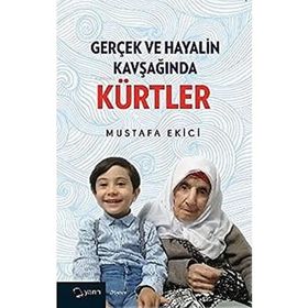 Gerçek ve Hayalin Kavşağında Kürtler - Yarın Yayınları