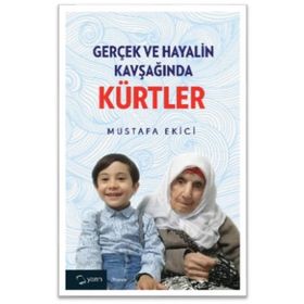 Gerçek ve Hayalin Kavşağında Kürtler - Yarın Yayınları