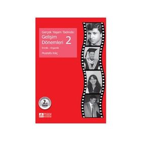 GERÇEK YAŞAM TADINDA: GELIŞIM DÖNEMLERI 2 ERINLIK VE ERGENLIK - MUSTAFA KILIÇ