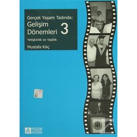 GERÇEK YAŞAM TADINDA: GELIŞIM DÖNEMLERI 2 ERINLIK VE ERGENLIK - MUSTAFA KILIÇ