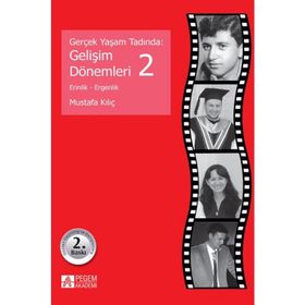 GERÇEK YAŞAM TADINDA: GELIŞIM DÖNEMLERI 2 ERINLIK VE ERGENLIK - MUSTAFA KILIÇ