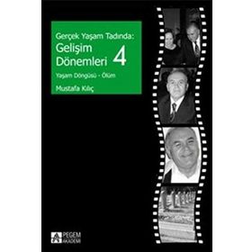 GERÇEK YAŞAM TADINDA: GELIŞIM DÖNEMLERI 4 YAŞAM DÖNGÜSÜ - ÖLÜM - MUSTAFA KILIÇ