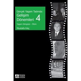 GERÇEK YAŞAM TADINDA: GELIŞIM DÖNEMLERI 4 YAŞAM DÖNGÜSÜ - ÖLÜM - MUSTAFA KILIÇ