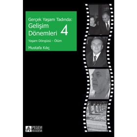 GERÇEK YAŞAM TADINDA: GELIŞIM DÖNEMLERI 4 YAŞAM DÖNGÜSÜ - ÖLÜM - MUSTAFA KILIÇ