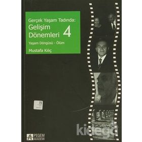 GERÇEK YAŞAM TADINDA: GELIŞIM DÖNEMLERI 4 YAŞAM DÖNGÜSÜ - ÖLÜM - MUSTAFA KILIÇ