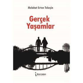 Gerçek Yaşamlar - Melahat Erten Tekeşin
