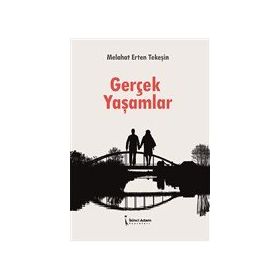Gerçek Yaşamlar - Melahat Erten Tekeşin