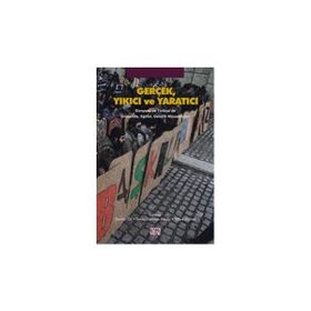 Gerçek, Yıkıcı ve Yaratıcı - kollektif