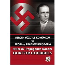 Gerçek Yüzüyle Komünizm ve Teori ve Pratikte Bolşevizm - Doktor Goebbels