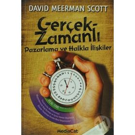 Gerçek-Zamanlı Pazarlama ve Halkla İlişkiler - david meerman scot